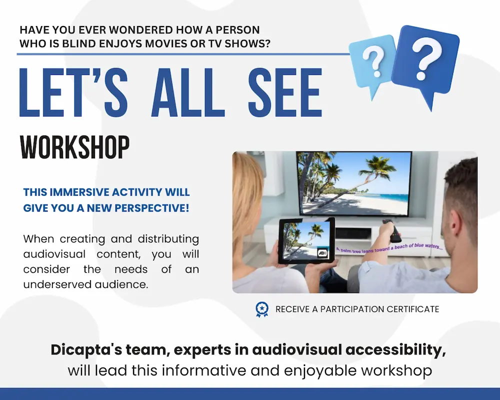 Let's All See Workshop' flyer. Led by Dicapta, invites participants to explore how blind individuals enjoy audiovisual content. Gain new perspectives.